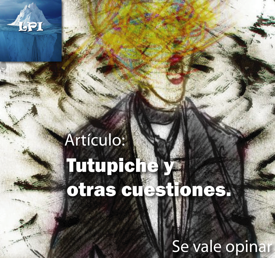 Tutupiche y otras cuestiones