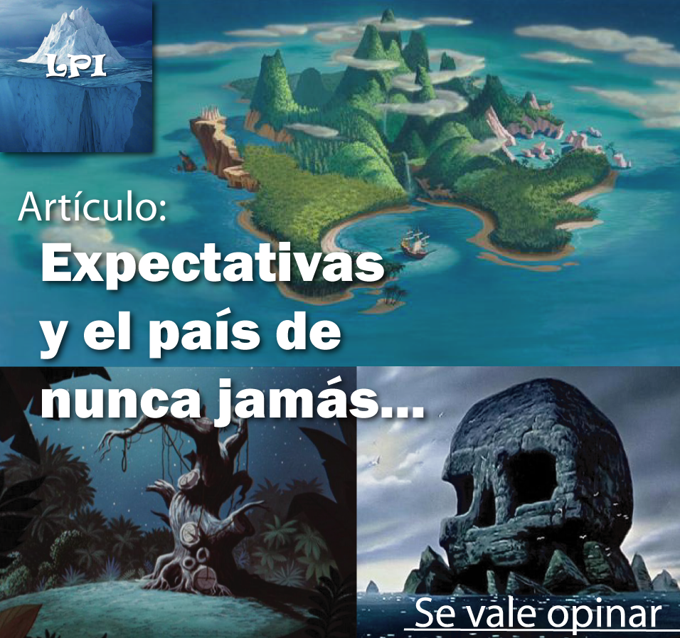 Expectativas y el país de nunca jamás...