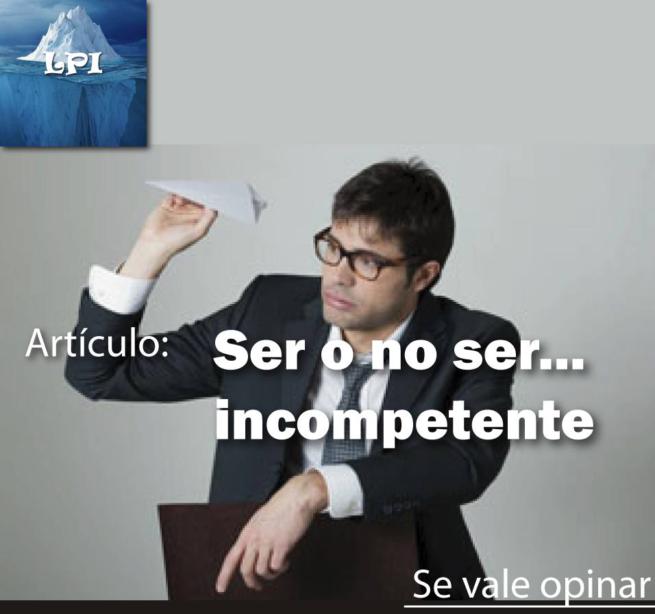 Ser o no ser... incompetente