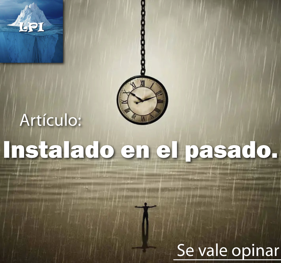 Instalado en el pasado